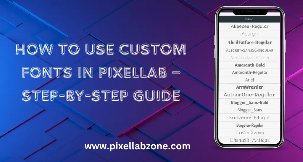 How to Use Custom Fonts in PixelLab – Step-by-Step Guide 1 How to use custom fonts in PixelLab – Step-by-step guide