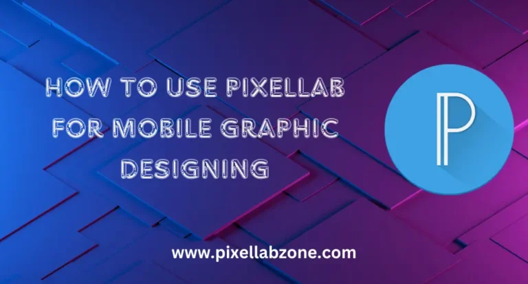 Pixellab mobile graphic design tutorial showing how to use editing tools and features