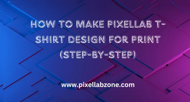 PixelLab T-Shirt Design for Print – Step-by-Step Guide