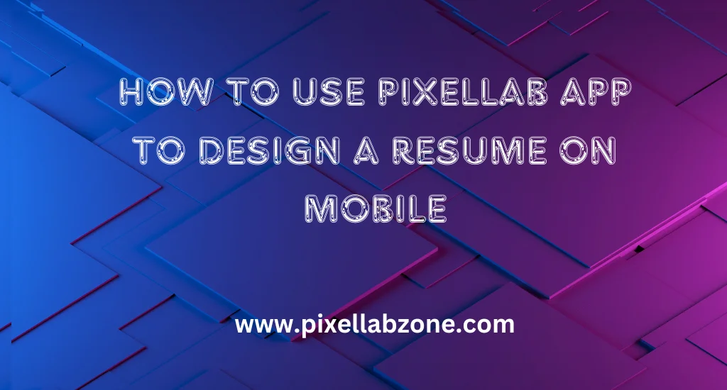 Professional PixelLab resume design on mobile for job applications
